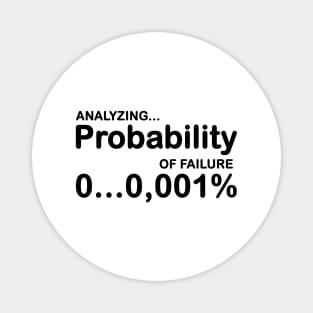 Analyzing peobabilty of failure... Magnet